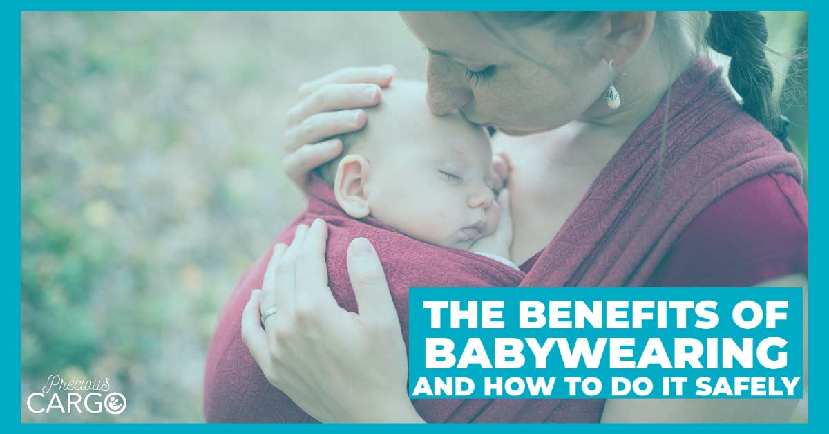 The Benefits Of Babywearing And How To Do It Safely – Precious Cargo