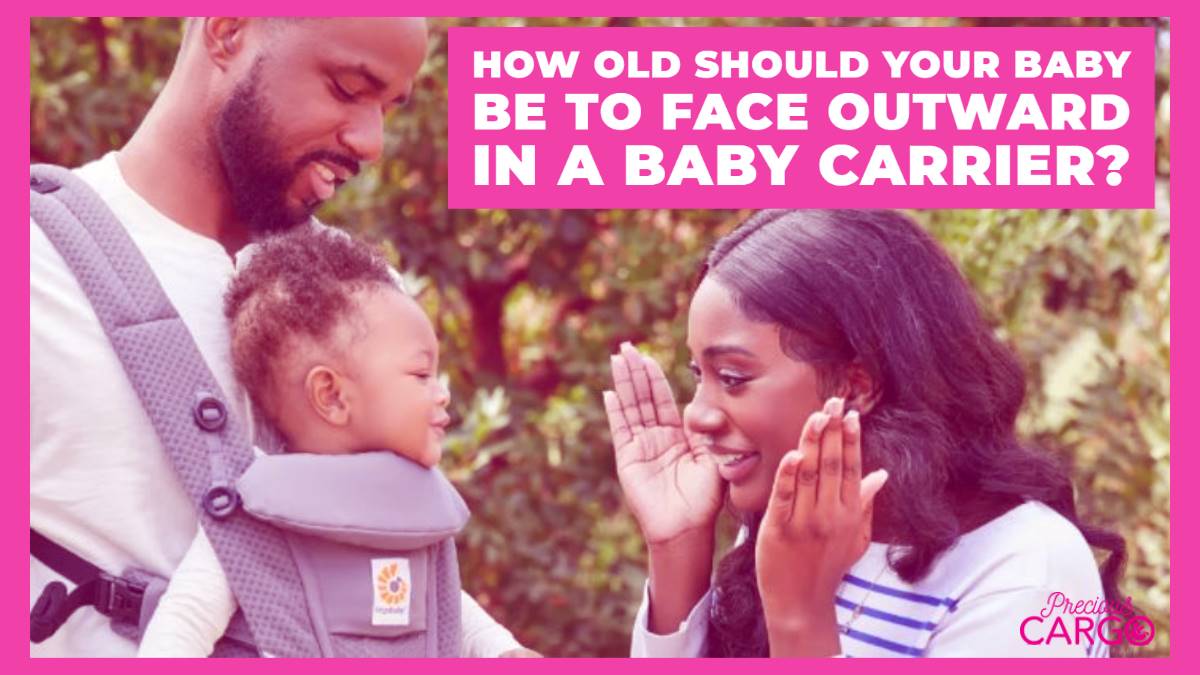 How old should my baby be to face outward in a baby carrier?