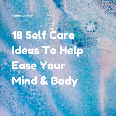 18 self care ideas by happy sloth co