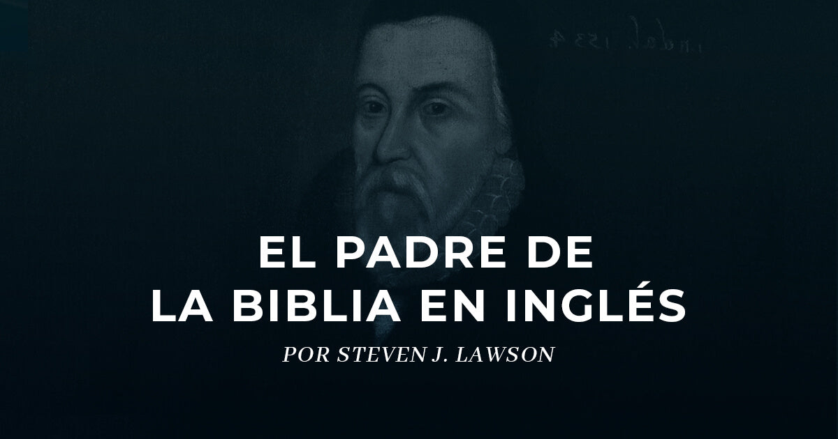 William Tyndale Reformador Y Traductor De La Biblia Poiema Publicaciones