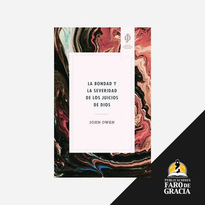 La bondad y severidad de los juicios de Dios - Poiema Publicaciones