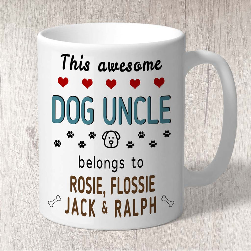 This Awesome Dog Uncle Belongs to (3-7 dog names) Mug - Dog Lovers