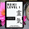 Reiki Level I: A Manual For Self-Healing