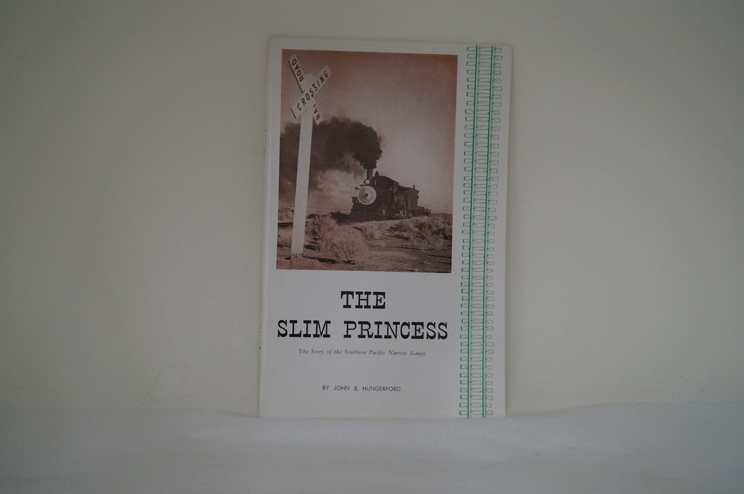 The Slim Princess The Story Of The Southern Pacific Narrow Gauge Southwest Narrow Gauge