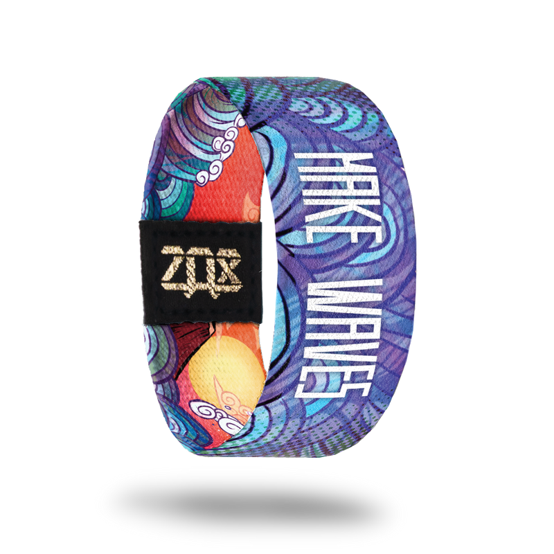 Make Waves-Sold Out-ZOX - This item is sold out and will not be restocked.