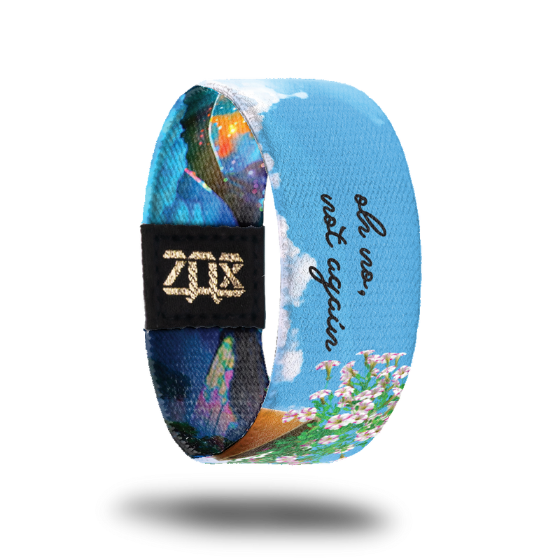 Oh No, Not Again-Sold Out-ZOX - This item is sold out and will not be restocked.