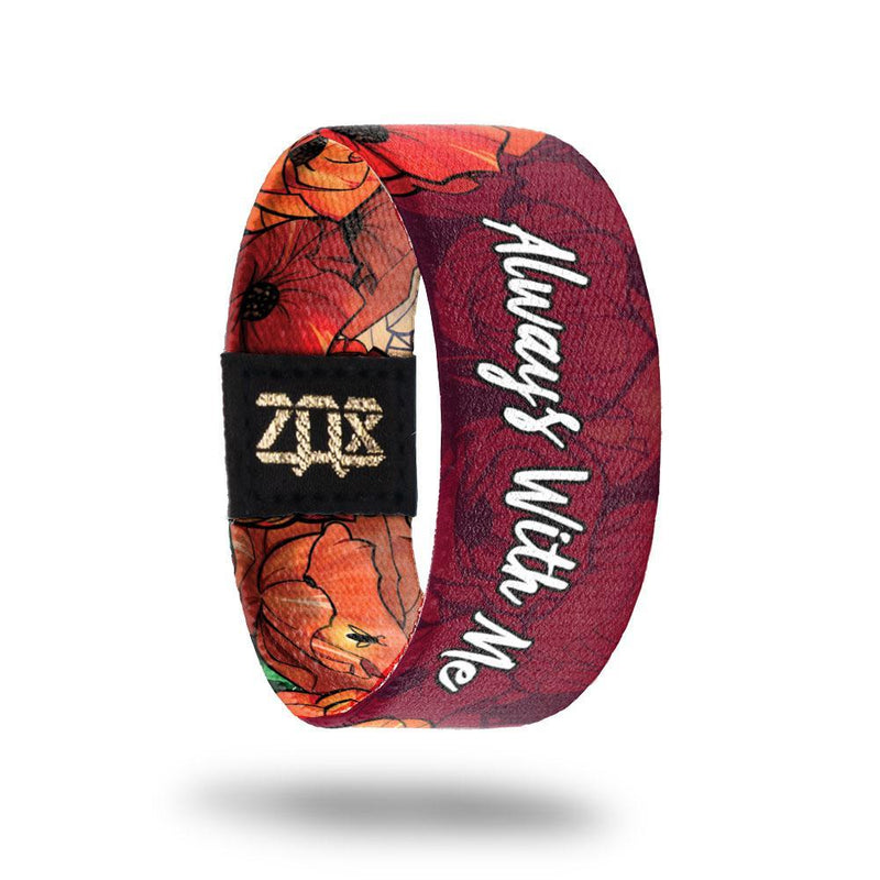 Always With Me-Sold Out-ZOX - This item is sold out and will not be restocked.