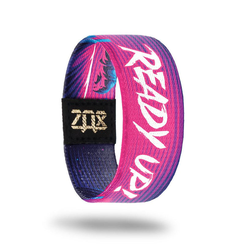 Ready Up!-Sold Out-ZOX - This item is sold out and will not be restocked.