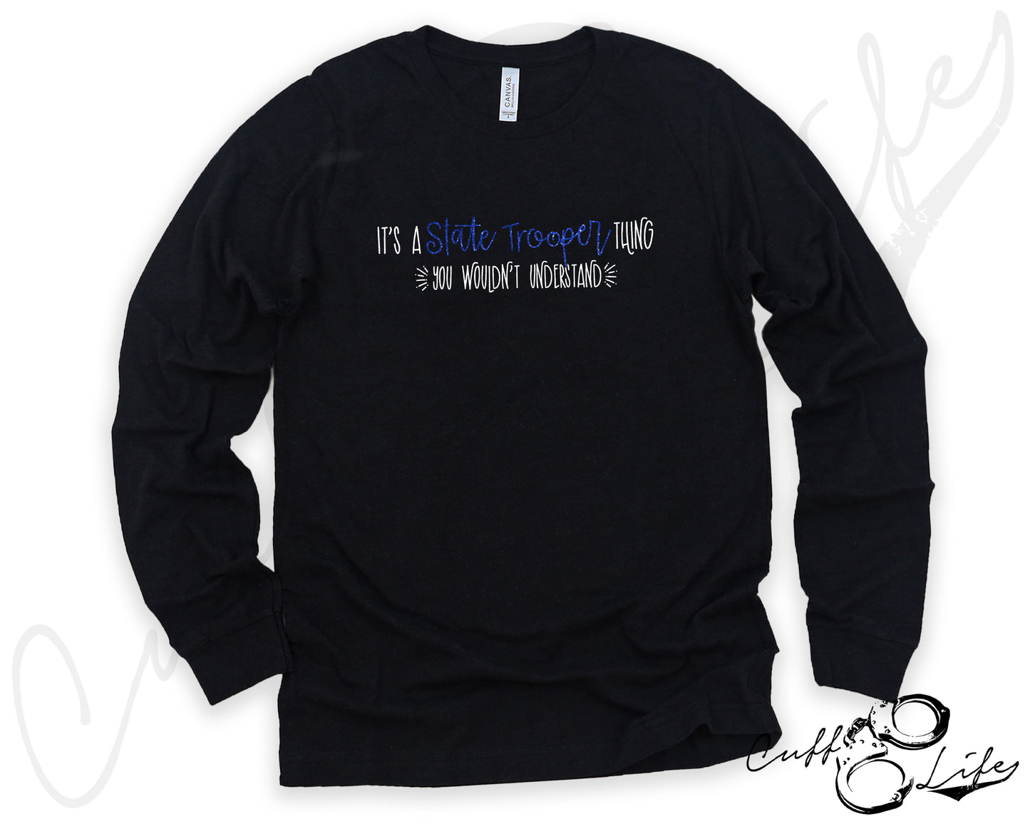 It's a State Trooper Thing © - Long Sleeve Tee