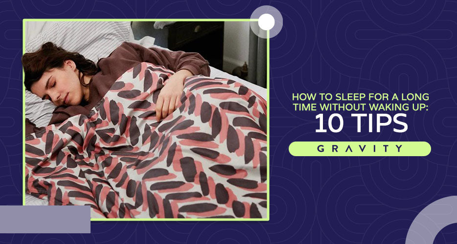 How to Sleep for a Long Time Without Waking Up: 10 Tips