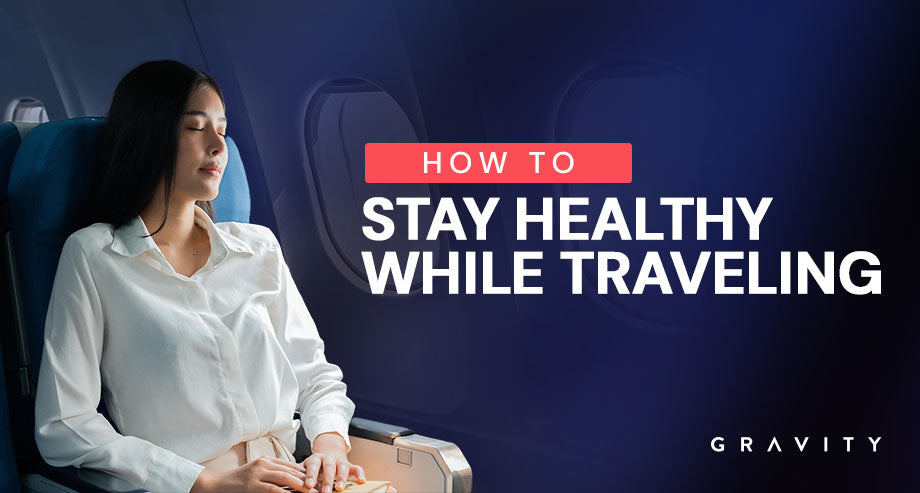 How to Stay Healthy While Traveling