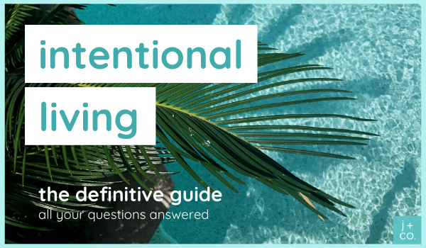 Intentional Living - the Definitive Guide