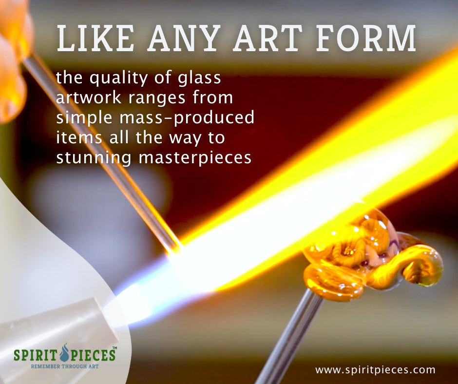 Like any art form the quality of glass