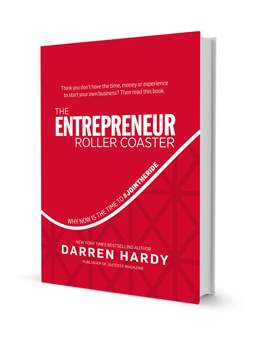 The Entrepreneur Roller Coaster by DARREN HARDY –