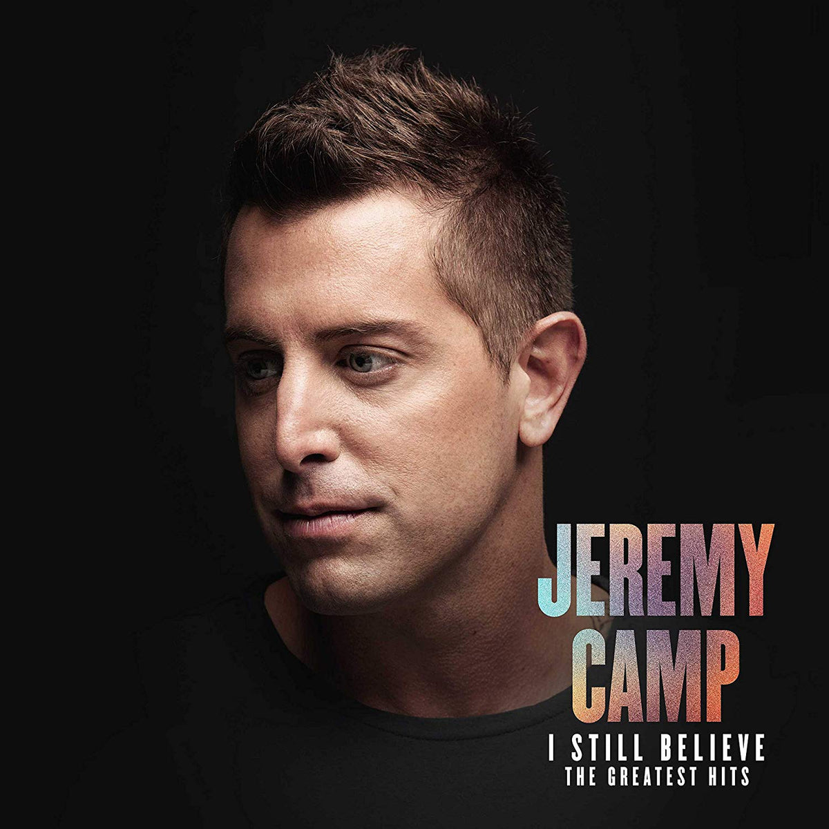 I Still Believe The Greatest Hits CD Jeremy Camp Official Shop