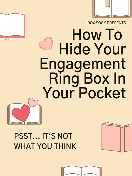 How to hide your enagement ring box in your pocket