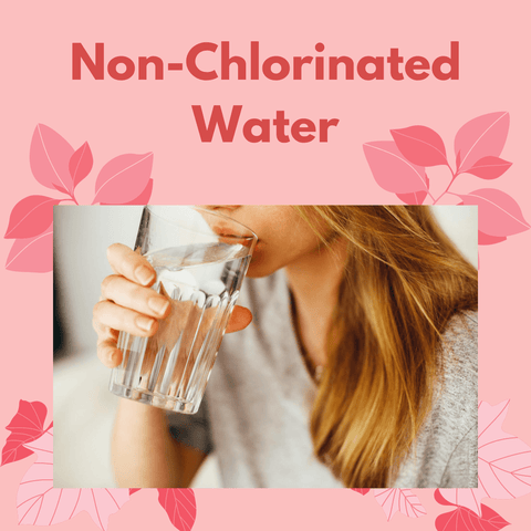 Drink non-chlorinated water