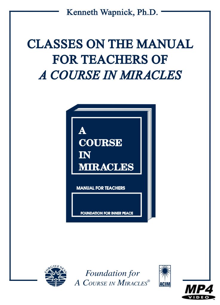 Classes on the Manual for Teachers of "A Course in Miracles" [MP4]