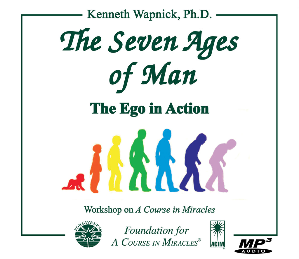 The Seven Ages Of Man The Ego In Action Foundation For A Course In Miracles® Online Store