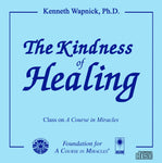 The Kindness of Healing [CD]