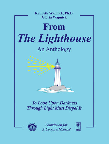 From The Lighthouse: To Look Upon Darkness Through Light Must Dispel It [BOOK]