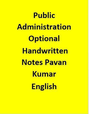 Public Administration Optional – Handwritten Notes – Pavan Kumar-English
