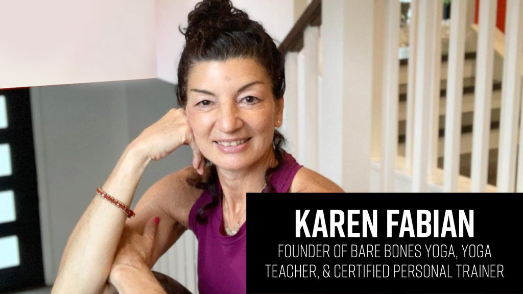 You Are Complex: Meet Karen Fabian, Founder of Bare Bones Yoga, Yoga Teacher & Certified Personal Trainer
