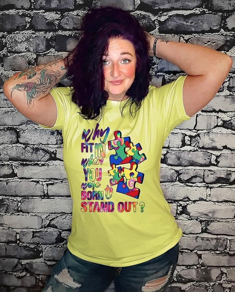 Why Fit In When You Were Born to Stand Out Autism Screen Print