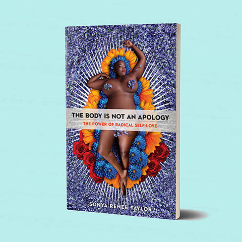 The book your body is not an apology by Sonya Renee Taylor