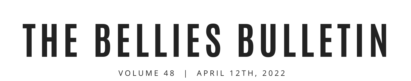 bellies bulletin volume 48 april 12th 2022