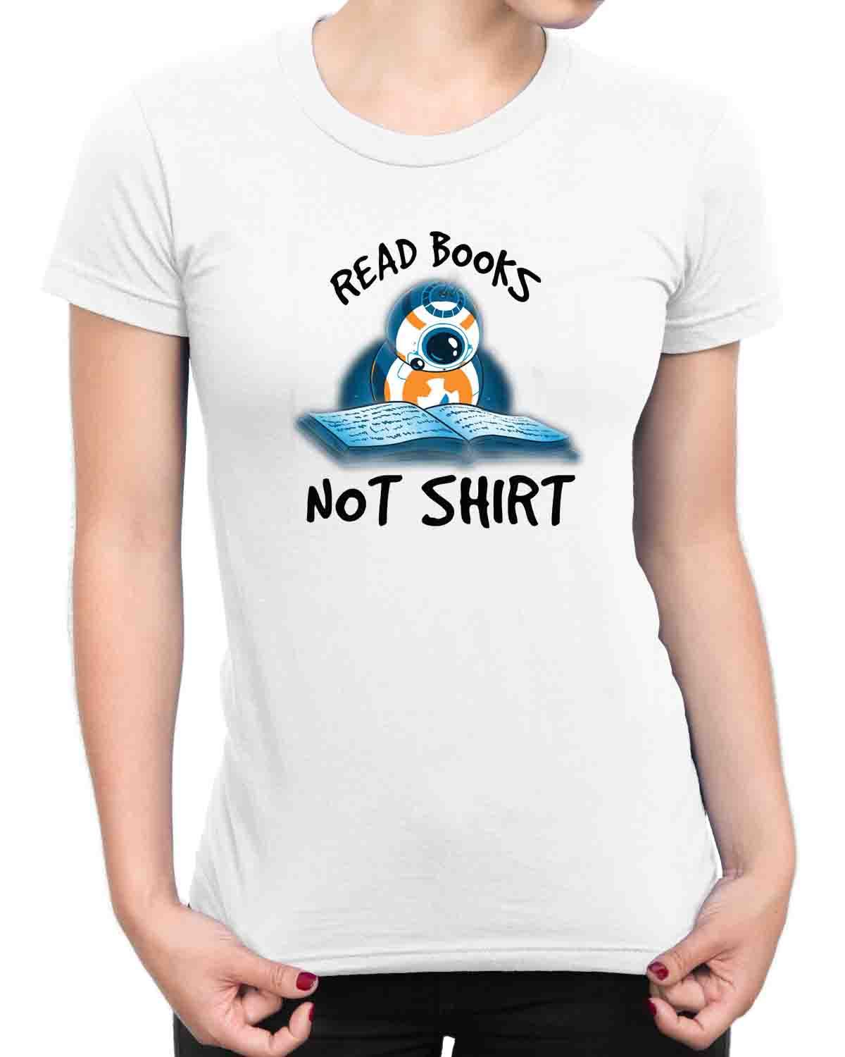 Bb 8 Read Books Not Shirts T Shirt