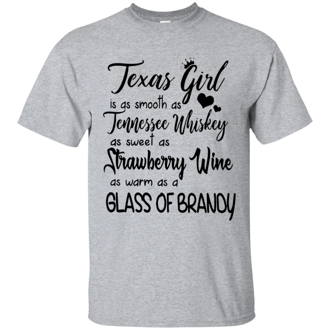 Texas Girl Is Smooth As Tennessee Whiskey Sweet As Strawberry Wine Warm As A Glass Of Brandy Shirt