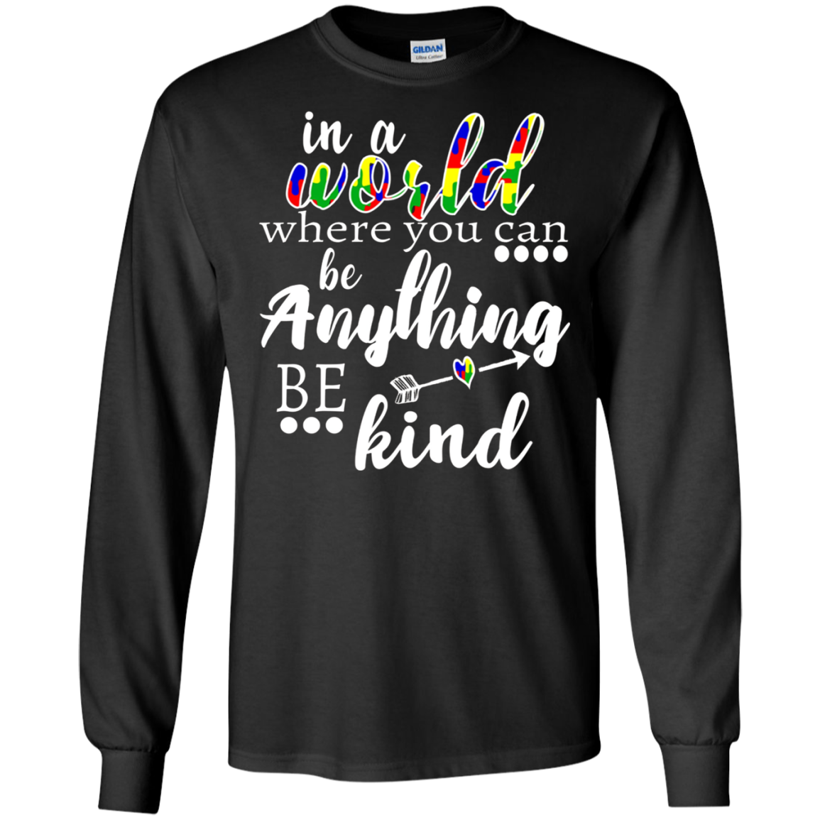 In A World Where You Can Be Anything Be Kind Awareness Shirt Ultra Shirt