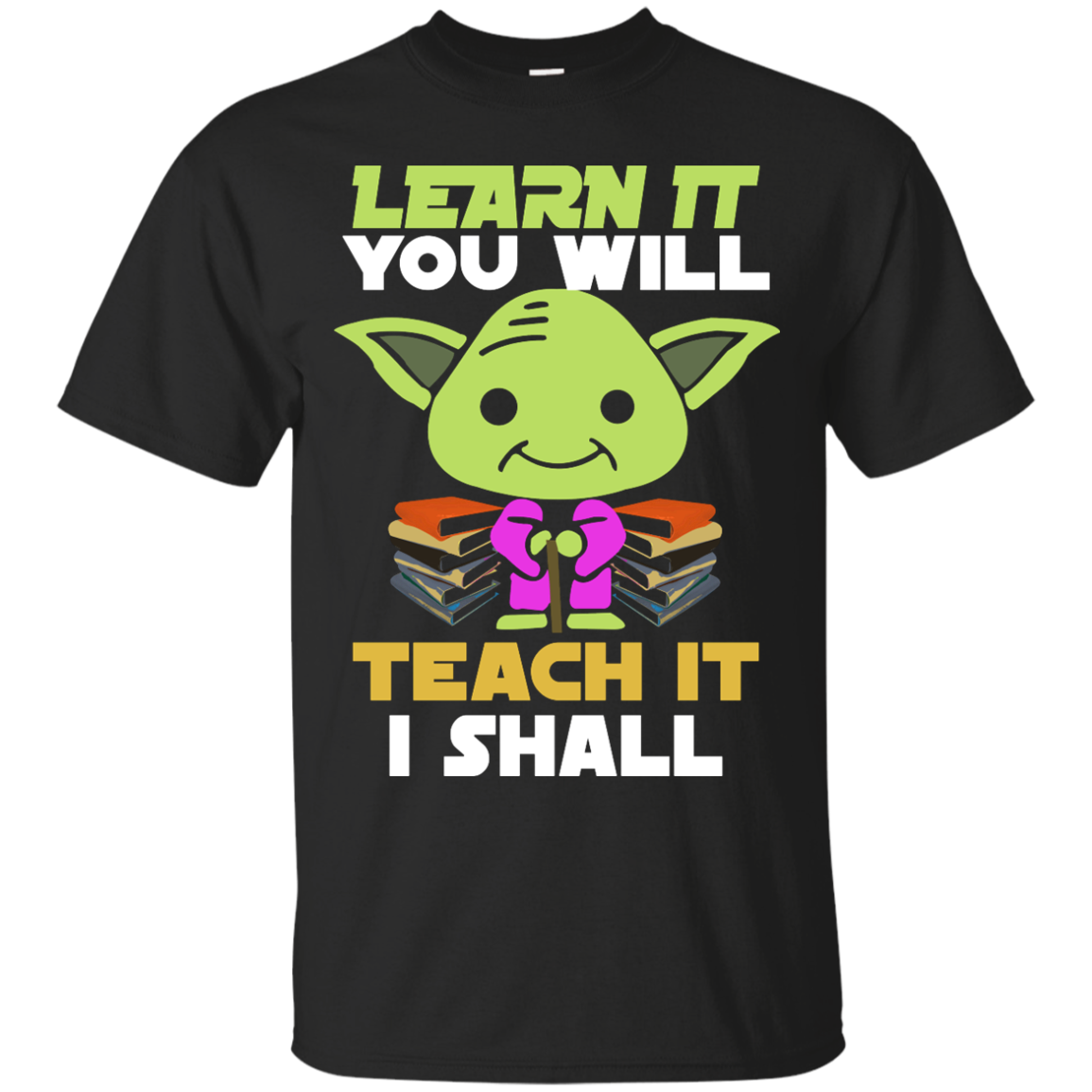  Learn It You Will Teach It I Shall Tea T-shirt