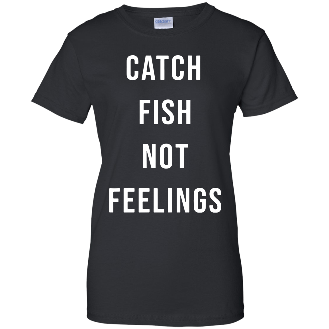 Catch Fish Not Feelings Shirt -