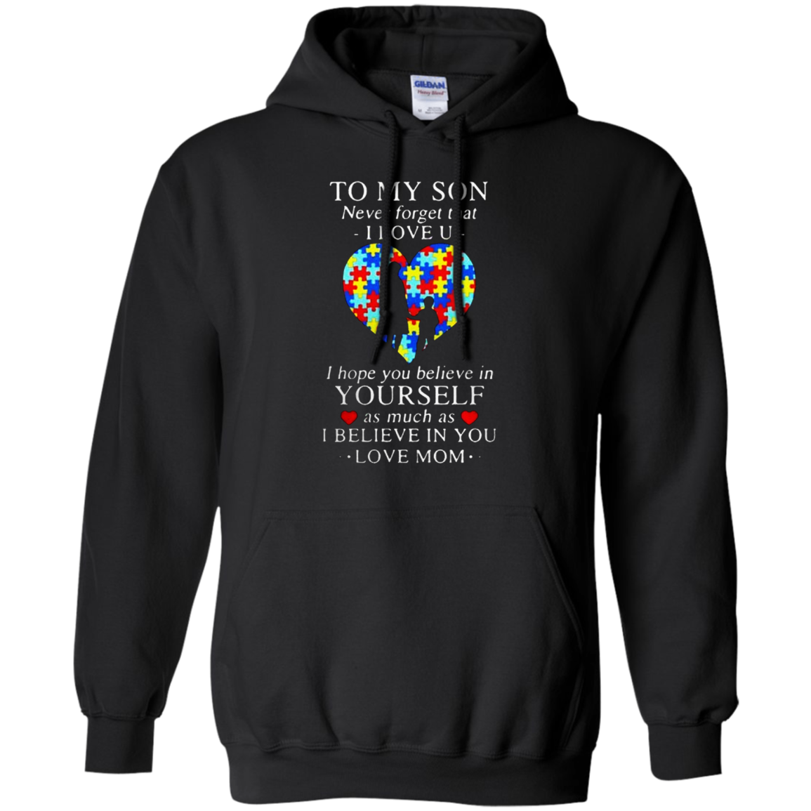 To My Son Never Forget That I Love You I Hope You Believe In Yourself Shirt G185 Pullover 