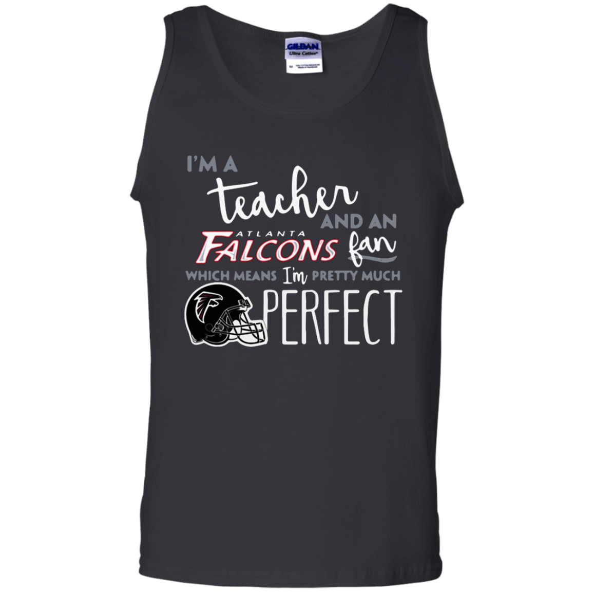  Iâ™m A Tea And A Atlanta Falcons Fan Which Means Iâ™m Pretty Much Perfect Shirt G220 Tank Top