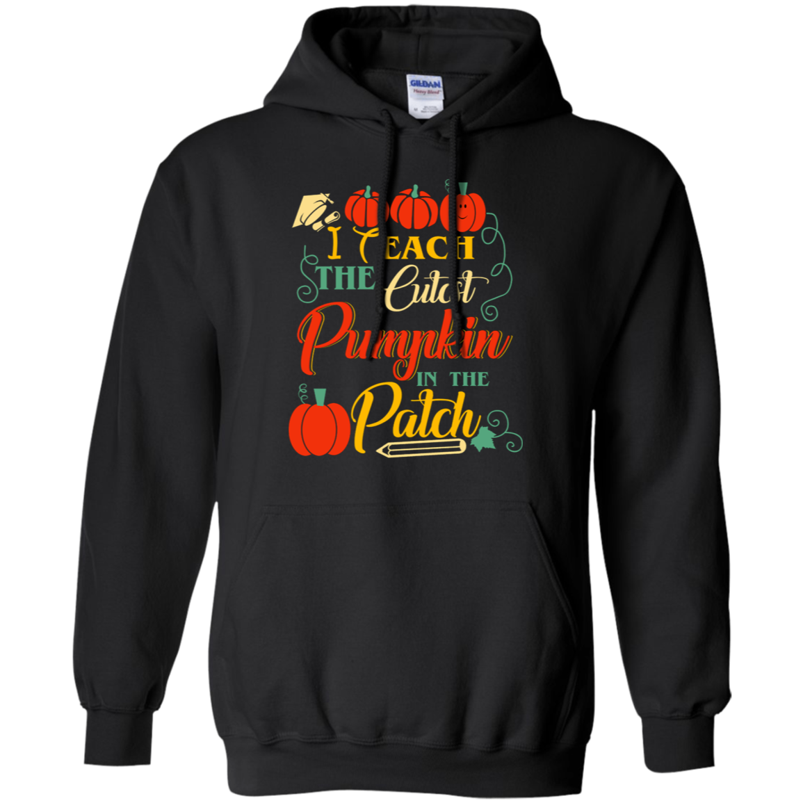 Shop I Teach The Cutest Pumpkin In The Patch Tea Halloween Shirt G185 Pullover 8 Oz.