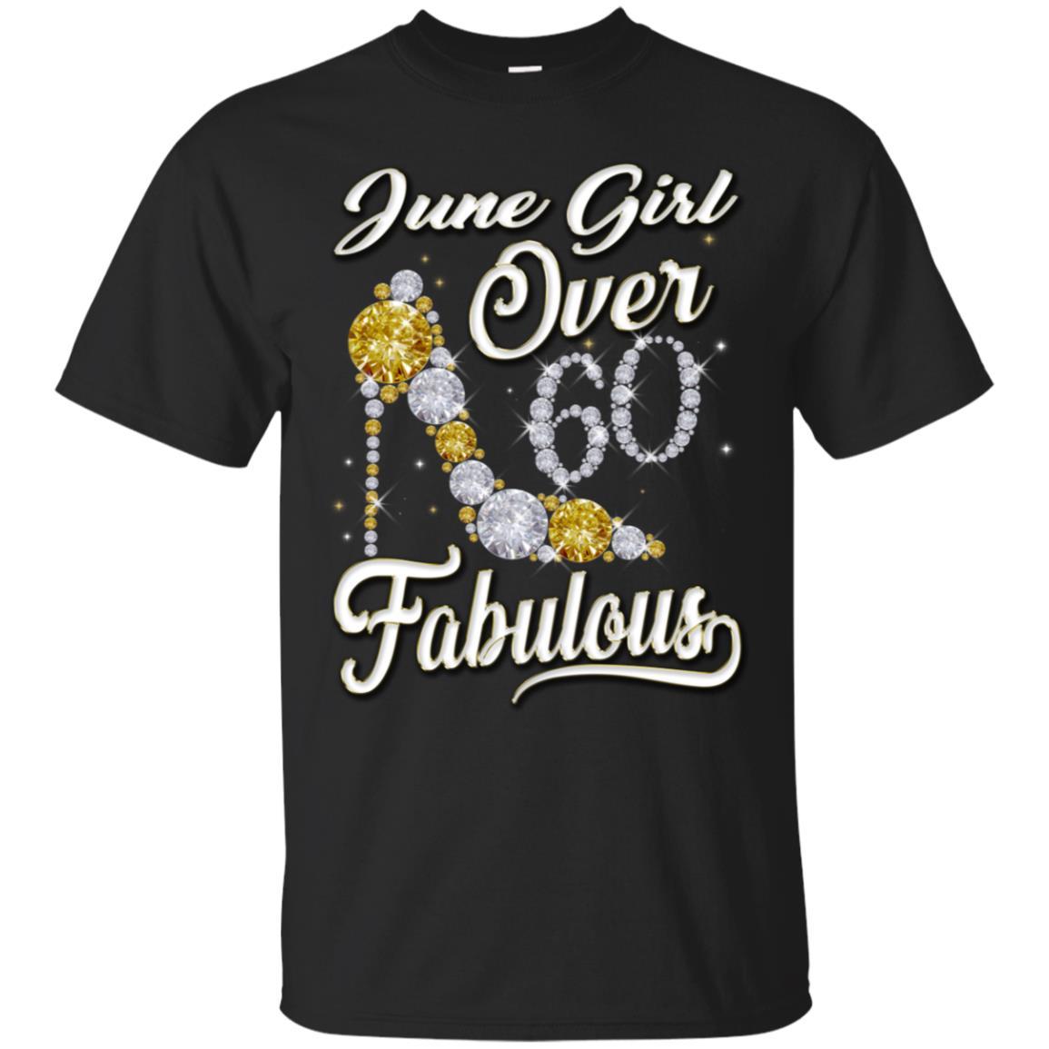 June Girl Over 60 And Fabulous T Shirt