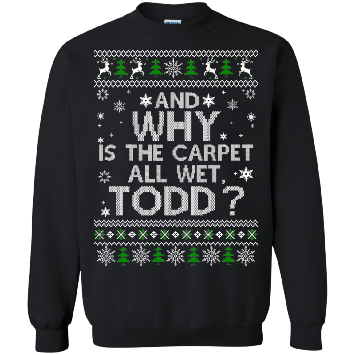 Ugly Christmas Sweaters And Why Is The Carpet All Wet Todd S S Shirts