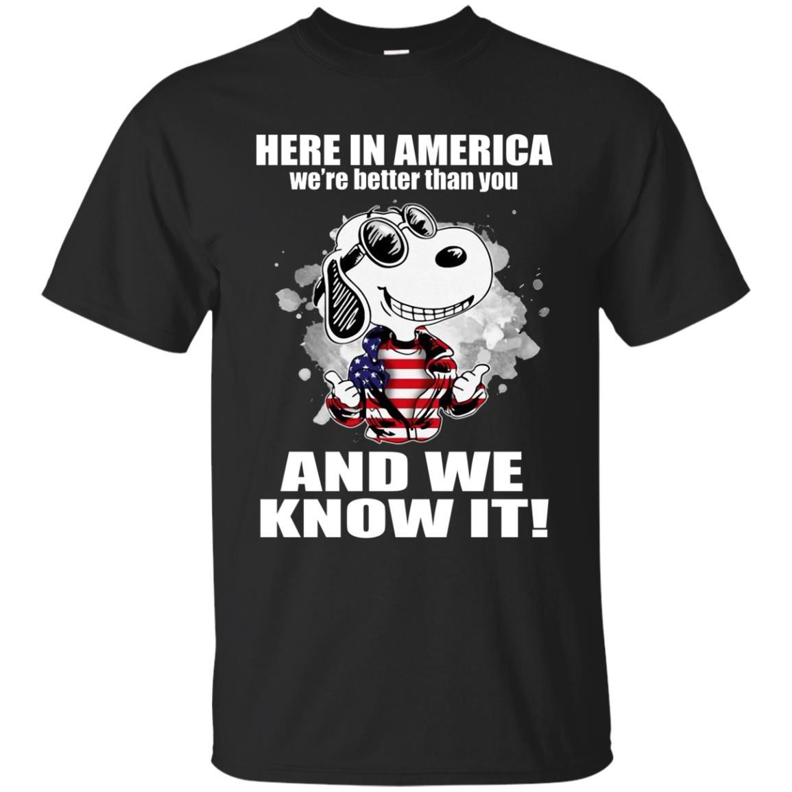 Here In America Were Better Than You And We Know It Snoopy T Shirt