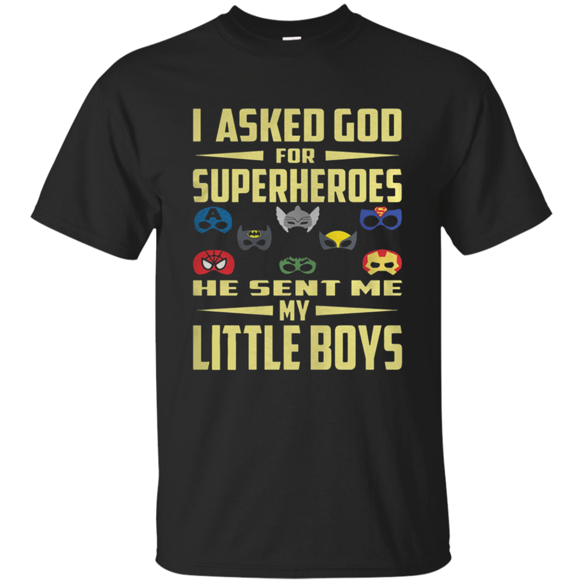 I Asked God For Superheroes He Sent Me My Little Shirt