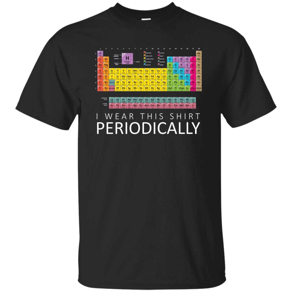 Chemistry Pun Shirts – I Wear This Shirt Periodically – Tee Peeze