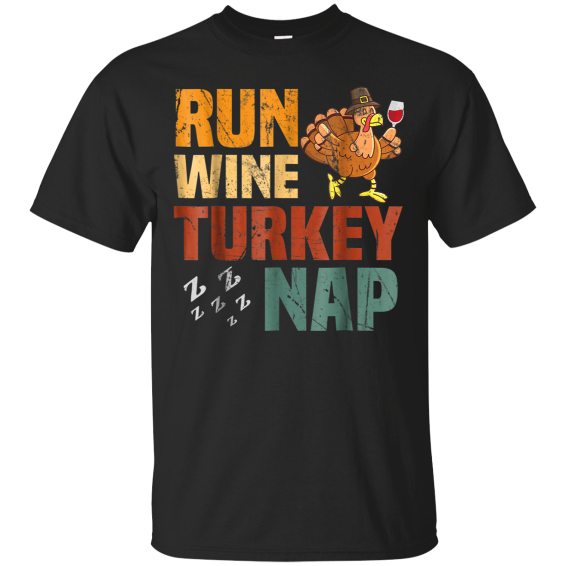 Run Wine Turkey Nap Funny Thanksgiving Apparel Shirt G200 Ultra T-shirt