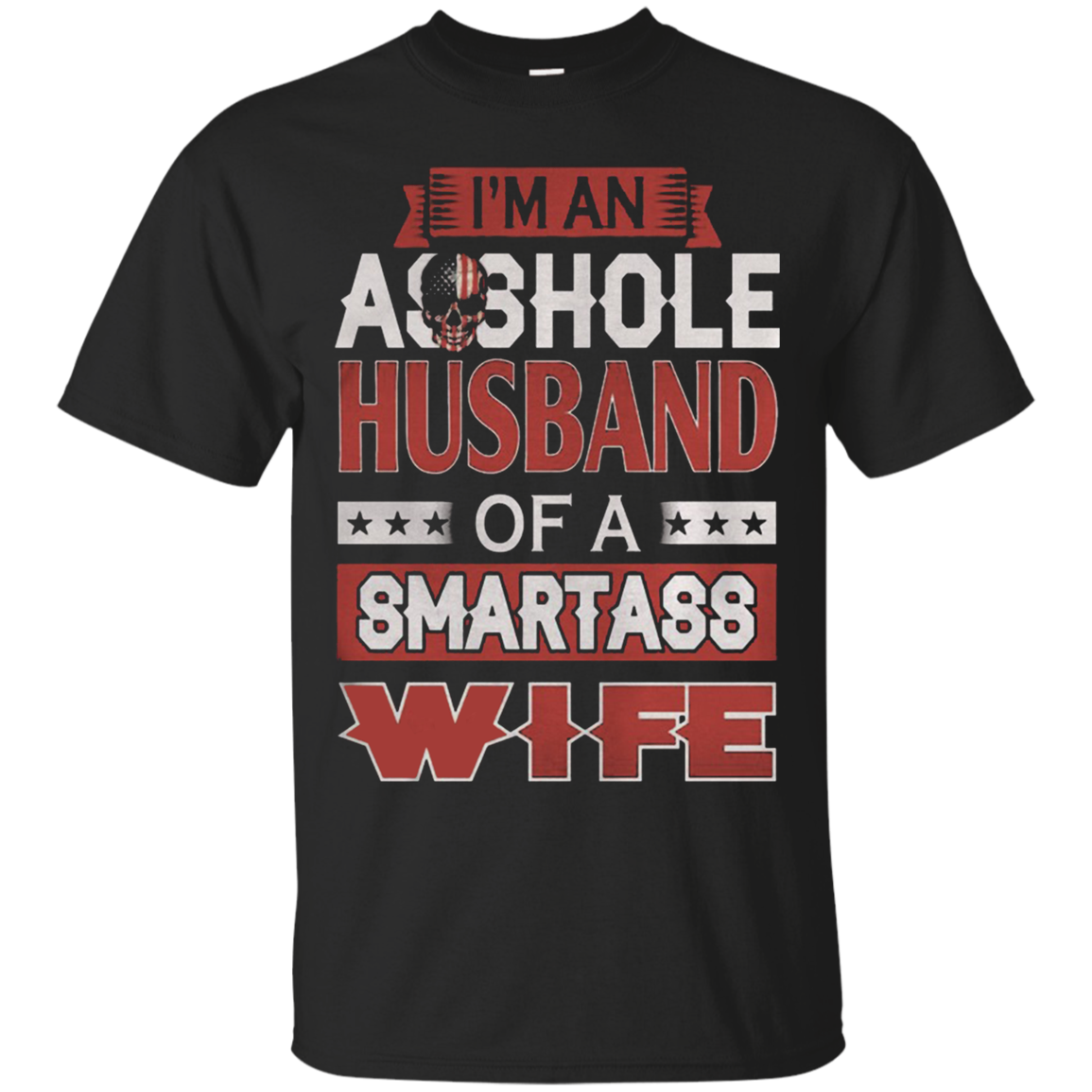 Iâ™m An Asshole Husband Of A Smartass Wife Shirt