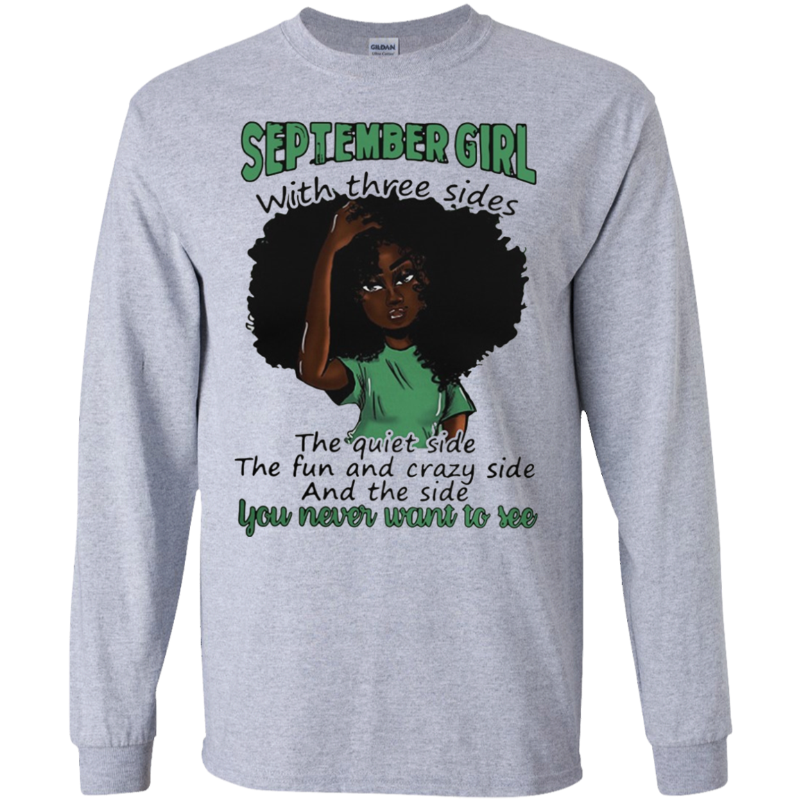 September Girl With Three Sides The Quiet Side Shirt G240 Ls Ultra T-shirt