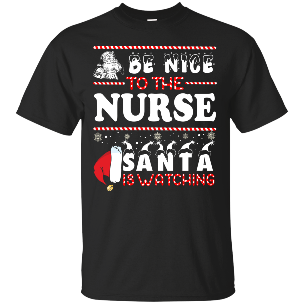 Be Nice To The Nurse Santa Is Watching, T Shirt