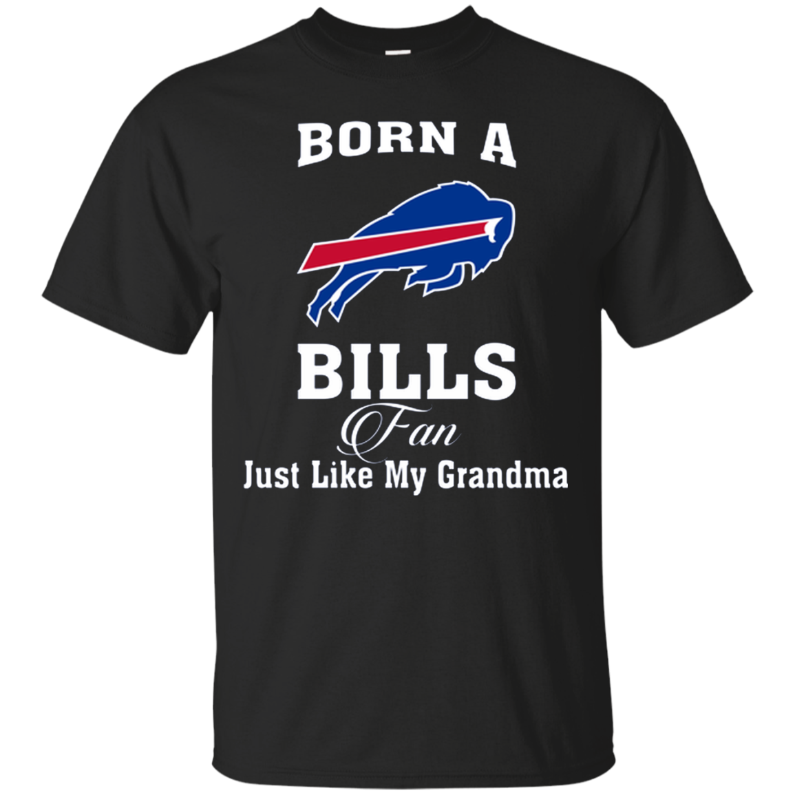 Born A Bills Fan Just Like My Grandma Shirts