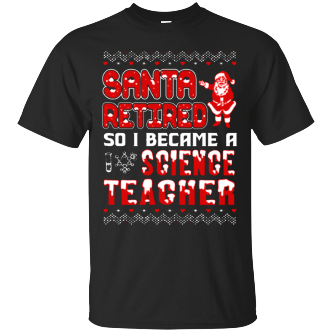 Santa Retired So I Became A Science Tea T Shirt