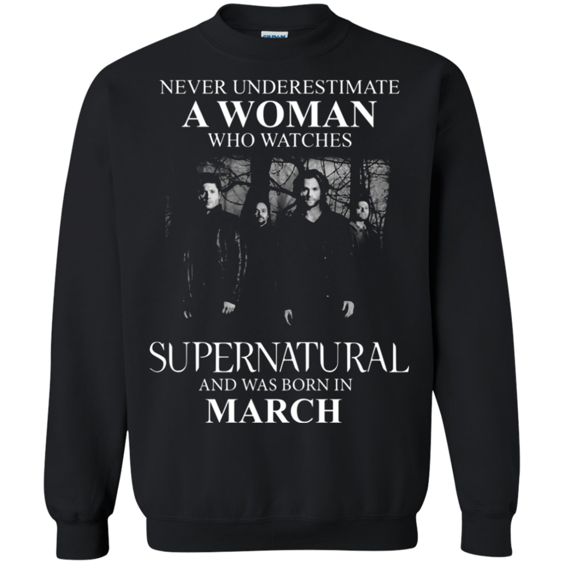 Never Underestimate A Woman Who Watches Supernatural And Was Born In March T Shirt 